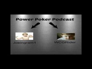 JoeIngram1 and WCGRider &amp;#8211; Ep01 Power Poker Podcast