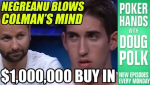 Poker Hands &amp;#8211; Colman Can&amp;#8217;t Believe Negreanu&amp;#8217;s Hand
