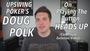 Doug Polk &amp;#8211; Heads Up Button Strategy