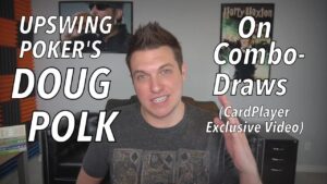 Doug Polk On Combo Draws