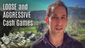 How to Adjust to Loose and Aggressive Cash Games