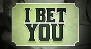 I Bet You