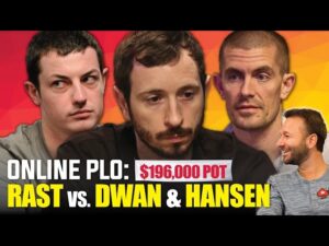 $196,000 PLO Pot Analysis: Dwan vs Hansen vs Rast