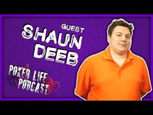 Poker Life Podcast With Shaun Deeb