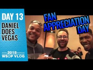 Daniel Negreanu 2018 WSOP VLOG: Day 13 &amp;#8211; Fan Appreciation Day!