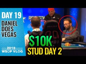 Daniel Negreanu 2018 WSOP VLOG: Day 19 &amp;#8211; $10 Stud Day 2