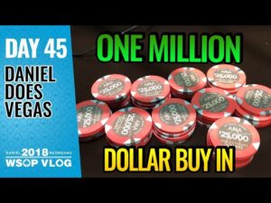 Daniel Negreanu 2018 WSOP VLOG: Day 45 &amp;#8211; $1Million Buy-In!