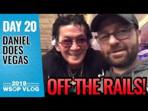 Daniel Negreanu 2018 WSOP VLOG: Day 20 &amp;#8211; A Little off the Rails