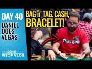 Daniel Negreanu 2018 WSOP VLOG: Day 40 &amp;#8211; Bag n Tag&amp;#8230; Cash?