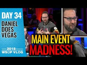 Daniel Negreanu 2018 WSOP VLOG: Day 34 &amp;#8211; Main Event Madness