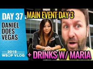 Daniel Negreanu 2018 WSOP VLOG: Day 37 &amp;#8211; Main Event Day 3