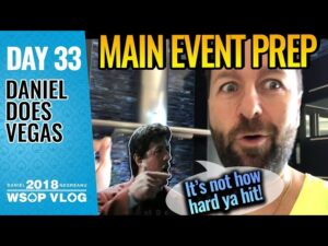 Daniel Negreanu 2018 WSOP VLOG: Day 33 &amp;#8211; Main Event Preparation!
