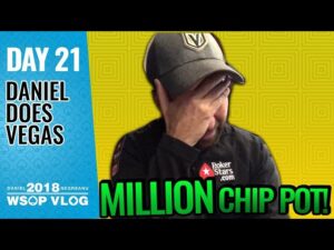 Daniel Negreanu 2018 WSOP VLOG: Day 21 &amp;#8211; Million Chip Pot!