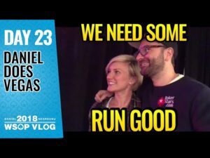 Daniel Negreanu 2018 WSOP VLOG: Day 23 &amp;#8211; We Need Some Run Good