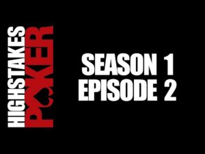 High Stakes Poker | Season 1 &amp;#8211; Episode 2