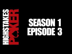 High Stakes Poker | Season 1 &amp;#8211; Episode 3