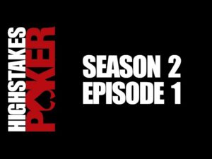 High Stakes Poker | Season 2 &amp;#8211; Episode 1