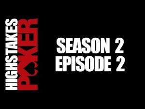 High Stakes Poker | Season 2 &amp;#8211; Episode 2