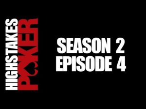 High Stakes Poker | Season 2 &amp;#8211; Episode 4