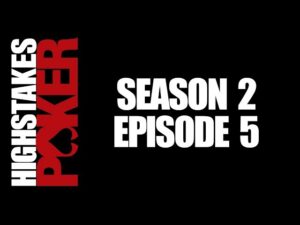 High Stakes Poker | Season 2 &amp;#8211; Episode 5