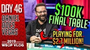 Daniel Negreanu $100K WSOP Final Table VLOG