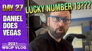 Daniel Negreanu WSOP 2021 Poker VLOG Day 27