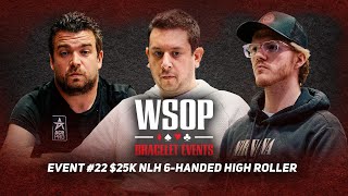 2025 WSOP $25K 6-Max No-Limit Hold’em Highlights
